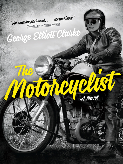 Title details for The Motorcyclist by George Elliott Clarke - Available